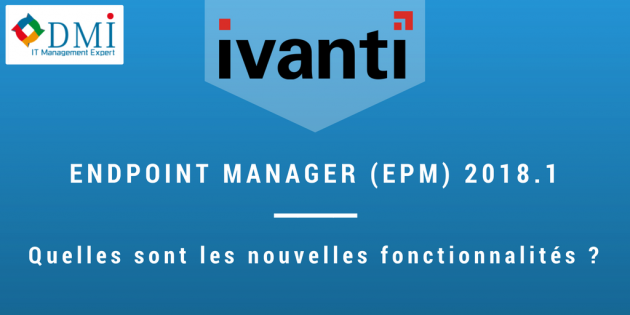 Ivanti Endpoint Manager (EPM), MAJ 2018.1