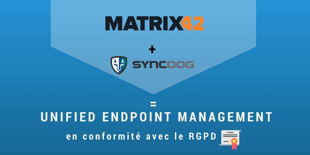 Partenariat Matrix42 avec SyncDog : solution UEM sécurisée