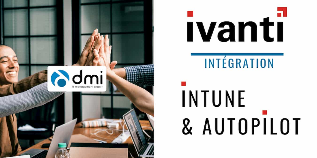 Ivanti compatible intune et autopilot