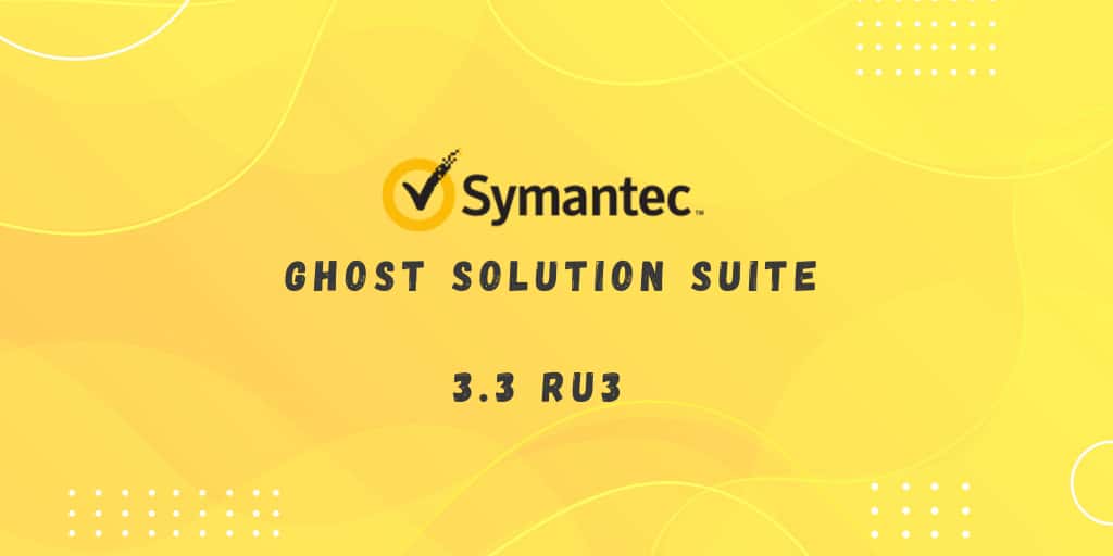 symantec ghost solution suite 3.3 crack symantec ghost solution suite 3.3 crack