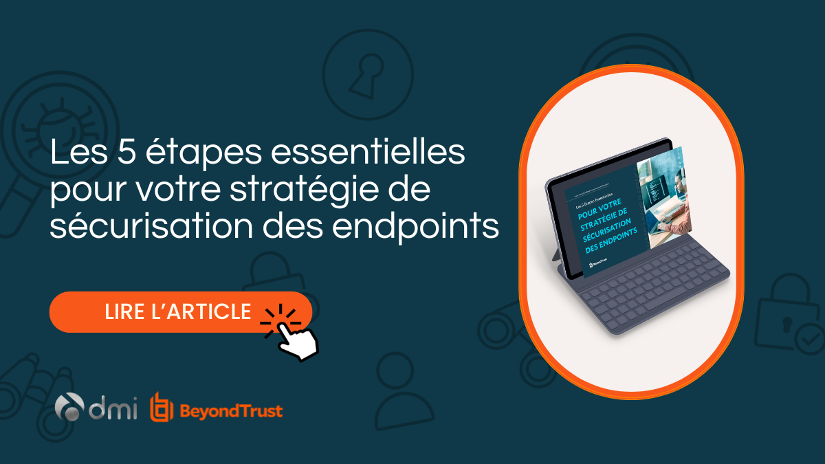 Les 5 étapes essentielles pour votre stratégie de sécurisation des endpoints